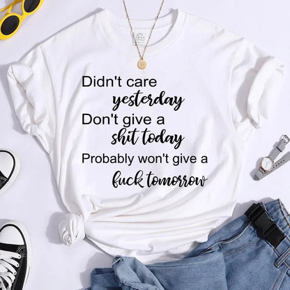 Hot Don't Care Yesterday Don't Give A Shit Today Printed T-Shirts for Women Summer Short Sleeve Tee Shirts Round Neck pk686-White