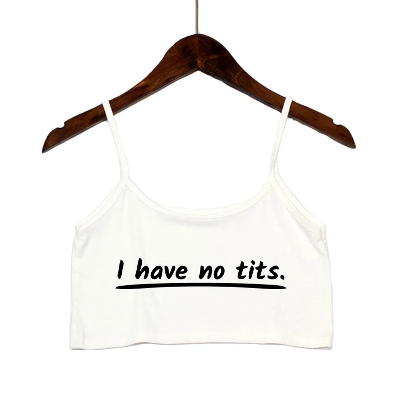 Hot Girls Clothes I Have No Tits Funny Letters Crop Top for Women Seamless Sleeveless White Tank Tops Camis Backless Camisole