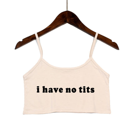 Hot Girls Clothes I Have No Tits Funny Letters Crop Top for Women Seamless Sleeveless White Tank Tops Camis Backless Camisole