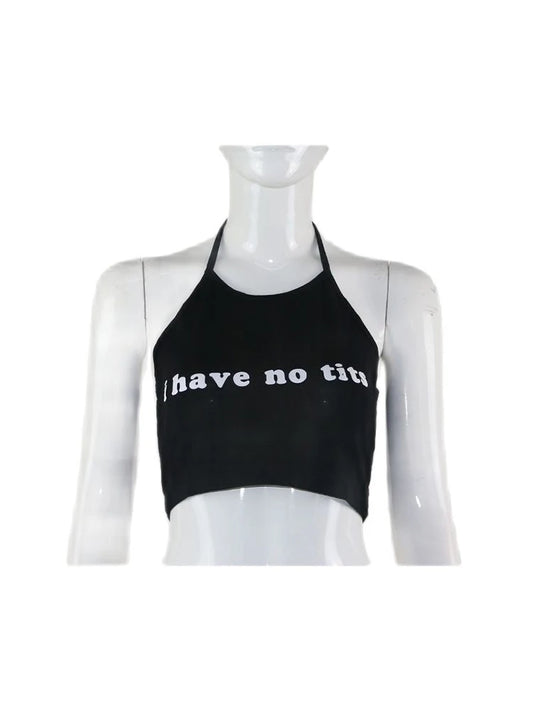 Summer Sexy Women Camis Cropped Clothes Bra Crop Top Crop Feminino Funny Letter I Have No Tits Strapless Tops 100% Cotton