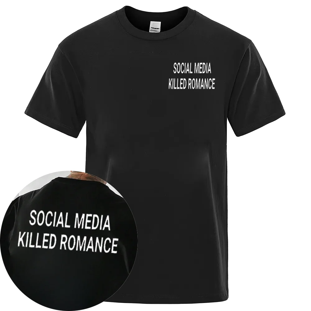 25-26 Social Media Killed Romance Summer T Shirt Men Women Aesthetic Valentine's Print T-Shirt Couple Cotton Tee Tops Clothing