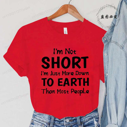 Women I'm Not Short I'm Just More Down To Earth Print T-Shirt Fashion Crew Neck Short Sleeve T-Shirt Casual Women's Clothing