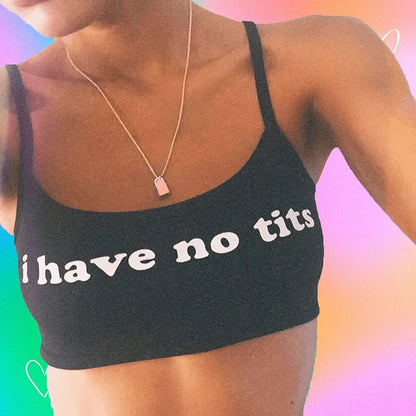 Hot Girls Clothes I Have No Tits Funny Letters Crop Top for Women Seamless Sleeveless White Tank Tops Camis Backless Camisole