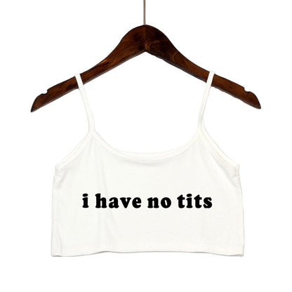 Hot Girls Clothes I Have No Tits Funny Letters Crop Top for Women Seamless Sleeveless White Tank Tops Camis Backless Camisole