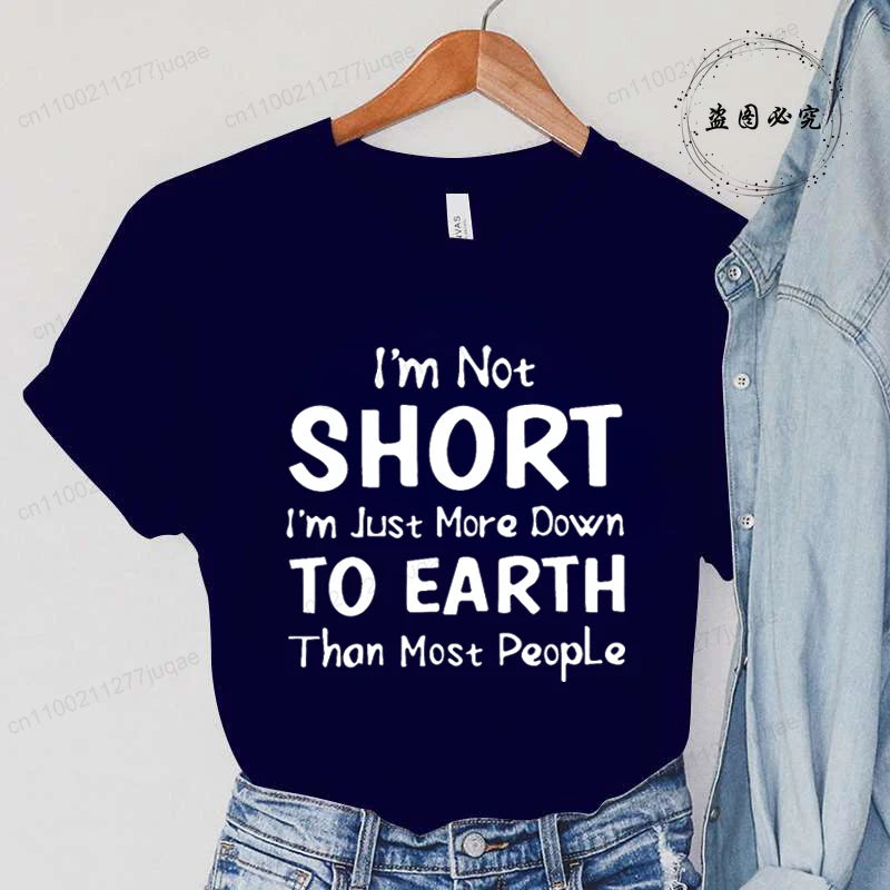 Women I'm Not Short I'm Just More Down To Earth Print T-Shirt Fashion Crew Neck Short Sleeve T-Shirt Casual Women's Clothing